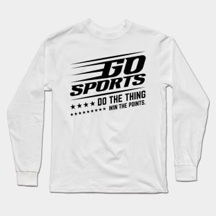 Go Sports Do The Thing Win The Points. v3 Long Sleeve T-Shirt